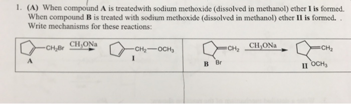 Solved 1 A When Compound A Is Treatedwith Sodium Chegg Com