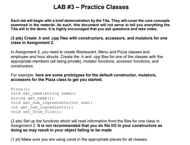 LAB #3-Practice Classes Each lab will begin with a brief demonstration by the TAs. They will cover the core concepts examined