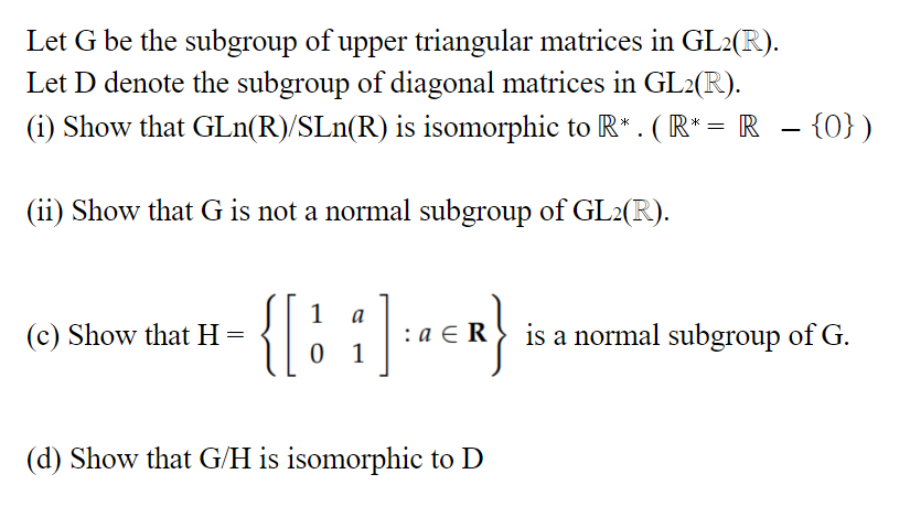 Solved Let G Be The Subgroup Of Upper Triangular Matrices Chegg Com