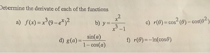 Solved Determine The Derivate Of Each Of The Functions A Chegg Com
