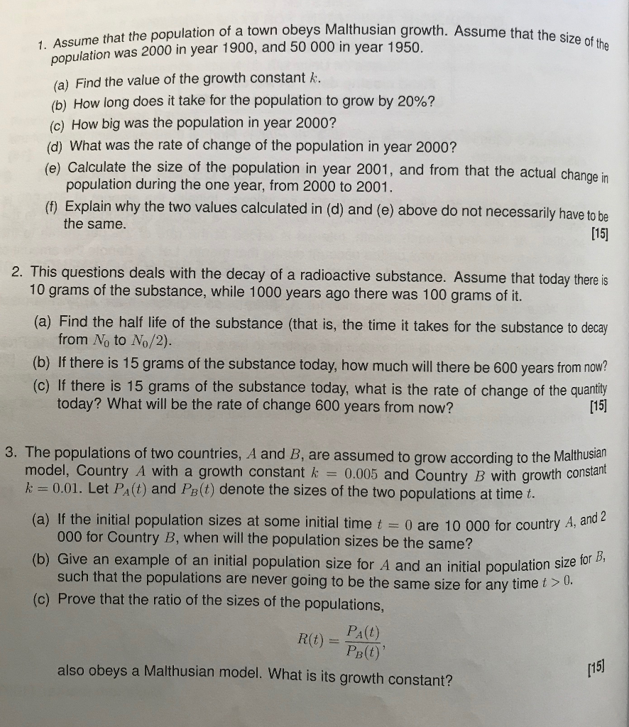 that the population of a town obeys Malthusian growth. Assume that the size of the 950. population was 2000 in year 1900, and