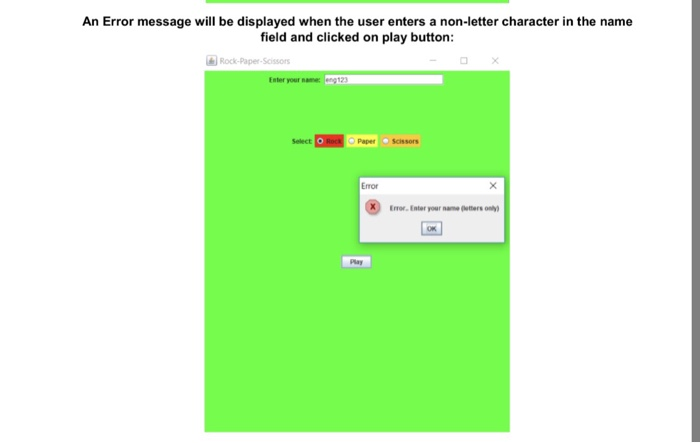 An Error message will be displayed when the user enters a non-letter character in the name field and clicked on play button R