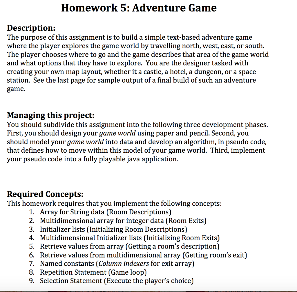 Homework 5: Adventure Game Description: The purpose of this assignment is to build a simple text-based adventure game where t