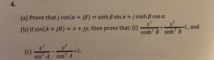 Solved 4 A Prove That J Cos A Jb Sinh B Sin A J C Chegg Com