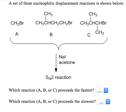 A Set Of Three Nucleophilic Displacement Reactions Is Chegg 