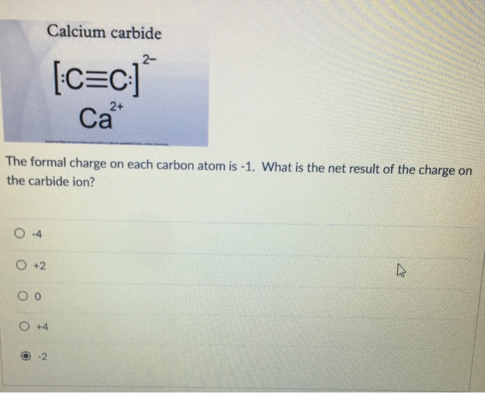 Solved Calcium carbide 2- [CEC] 2+ The formal charge on each | Chegg.com
