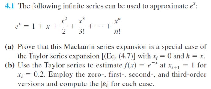 Solved 41 Following Infinite Series Used Approximate E Ex 1 X 2 3 N Prove Maclaurin Series Expan Q
