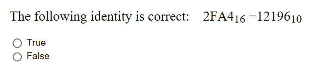 The following identity is correct: 2FA416-1219610 O True O False