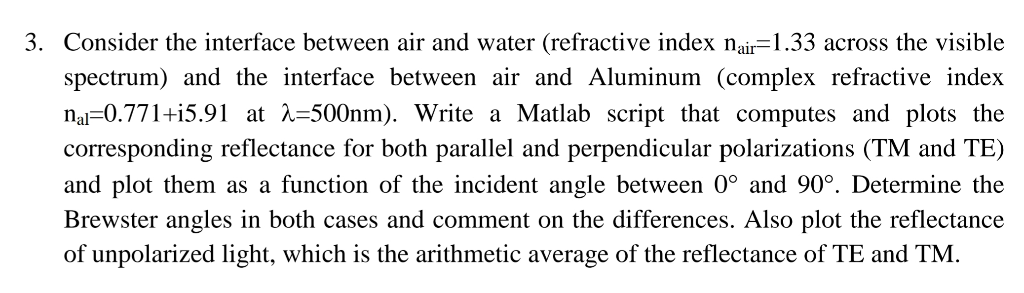 3. Consider the interface between air and water (refractive index nair-1.33 across the visible spectrum) and the interface be