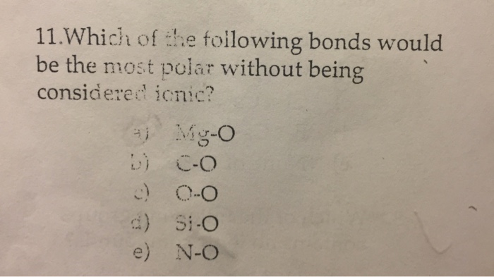 Solved Which Of The Following Bonds Would Be The Most Polar | Chegg.com