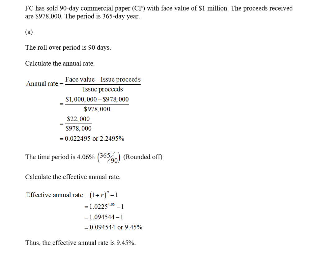 FC has sold 90-day commercial paper (CP) with face value of S1 million. The proceeds received are $978,000. The period is 365