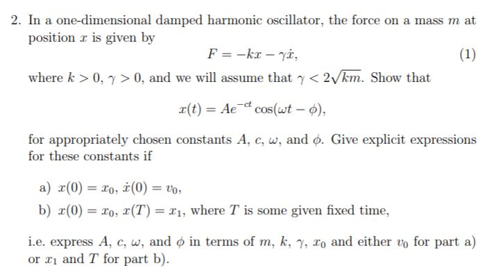 Solved 2 In A One Dimensional Damped Harmonic Oscillator Chegg Com