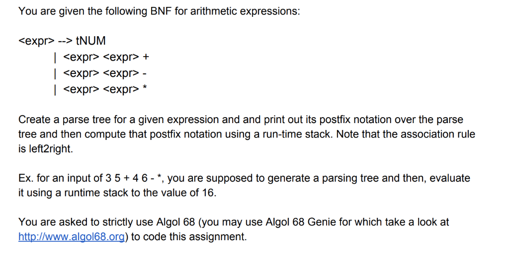 You are given the following BNF for arithmetic expressions expr>tNUM I <expr <expr l <expr> <expr | <expr> <expr> * Create a