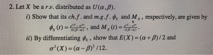 Solved Let X Be A R V Distributed As U Alpha Beta I Chegg Com