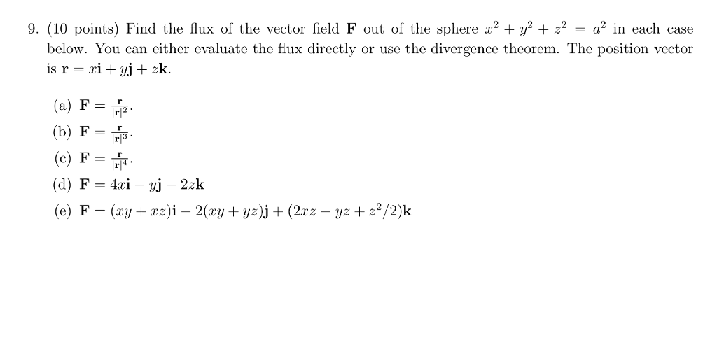 Solved Find The Flux Of The Vector Field F Out Of The Sph Chegg Com