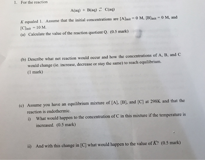 Solved 1 For The Reaction K Equaled I Assume That The I Chegg Com