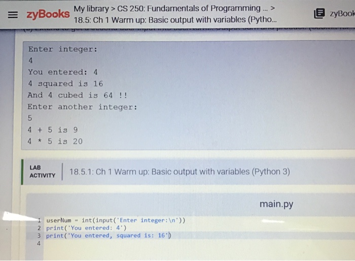 My library> CS 250: Fundamentals of Programming .. E zyBook zyBooKS 18.5: Ch 1 Warm up: Basic output with variables (Pytho..