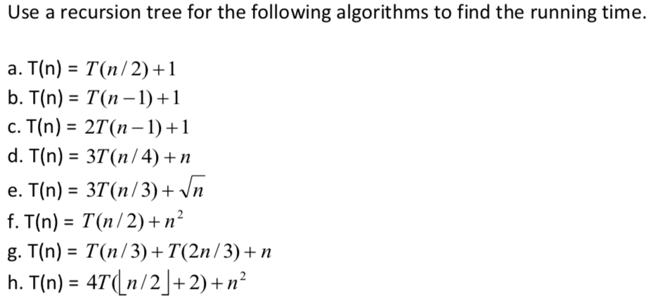 Solved Use A Recursion Tree For The Following Algorithms Chegg Com