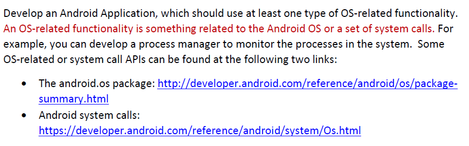 Develop an Android Application, which should use at least one type of OS-related functionality An OS-related functionality is