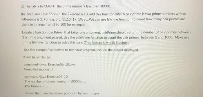 (a) The lab is to COUNT the prime numbers less than 10000 (b) Once you have finished, the Exercise 6.10, add this functionali
