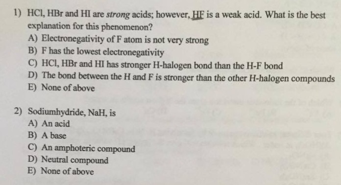 Solved Hcl Hbr And Hi Are Strong Acids However Hf Is A Chegg Com