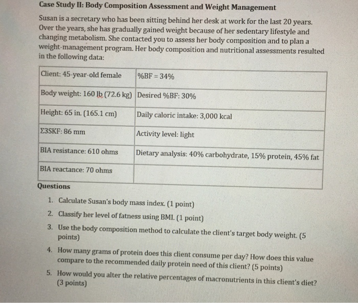 Solved Case Study Ii Body Composition Assessment And Weight Chegg Com