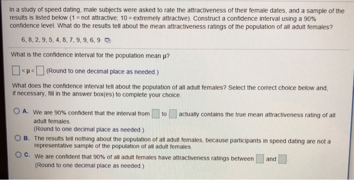 Solved in a study of speed dating, male subjects were asked