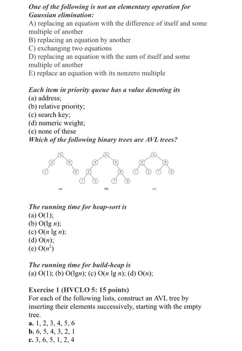 One of the following is not an elementary operation for Gaussian elimination: A) replacing an equation with the difference of
