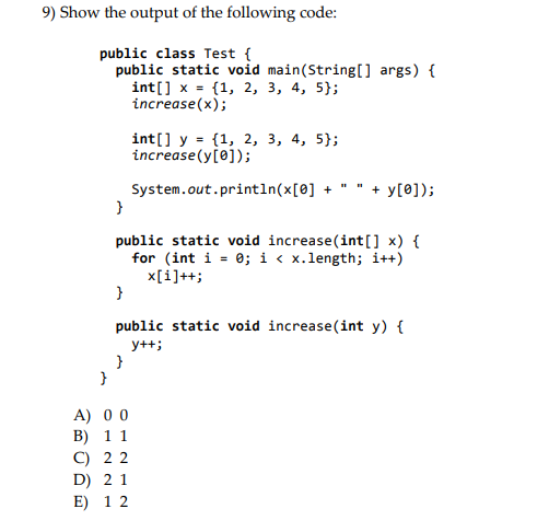 Solved 9 Show The Output Of The Following Code Public C Chegg Com