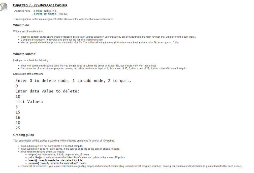 Homework 7 -Structures and Pointers Attached Fies: linked list.h (874 B) This assignment is the last assignment of this class