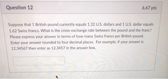 Solved Question 12 6 67 Pts Suppose That 1 British Pound Solved Question 12 6 67 Pts Suppose That 1 British Pound