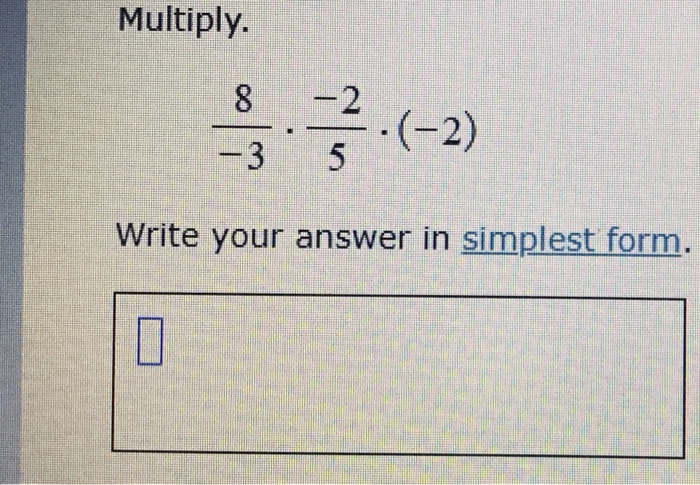 simplest form 2/8
Solved: Multiply. 1112.(-112) 112 -112 12 12 Write Your Answer In Si ... simplest form 2/8
Solved: Multiply. 1112.(-112) 112 -112 12 12 Write Your Answer In Si ...