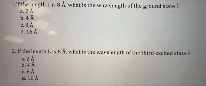 1 If The Length L Is 8 A What Is The Wavelength Chegg Com