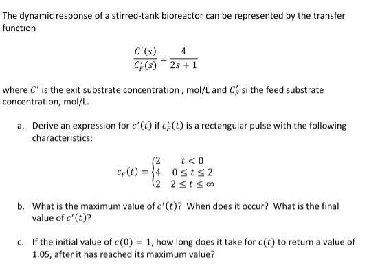 Solved The Dynamic Response Of A Stirred Tank Bioreactor Chegg Com