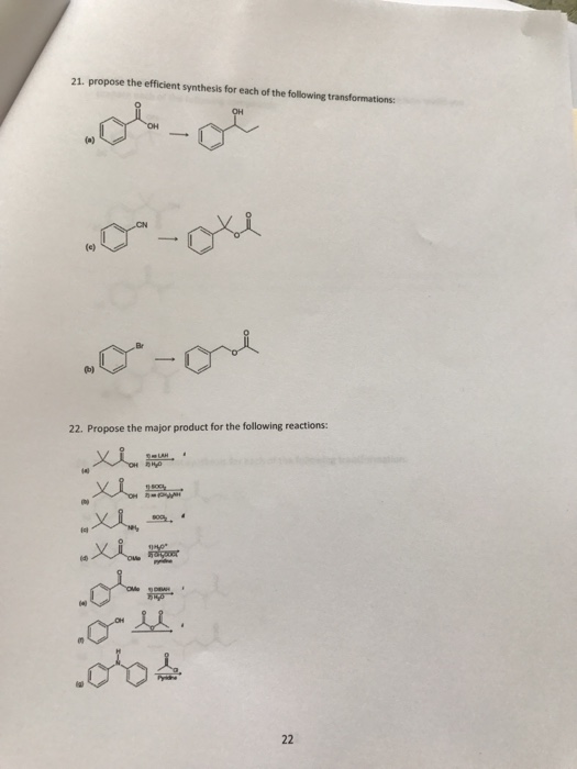 21. propose the efficient synthesis for each of the following transformations 0 22. Propose the major product for the following reactions: or 丛.