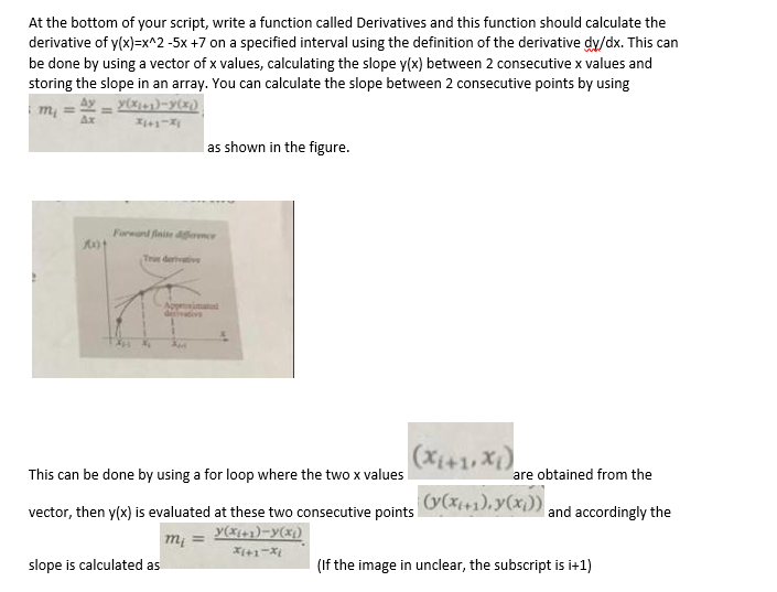 At the bottom of your script, write a function called Derivatives and this function should calculate the derivative of y(x)-x