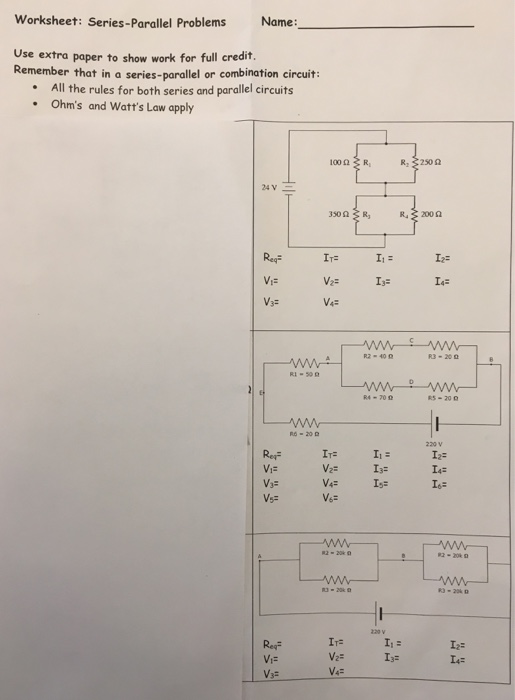 Solved Worksheet: Series-Parallel Problems Name: Use extra | Chegg.com