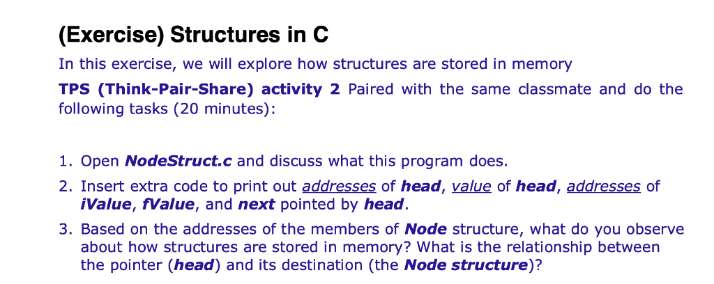 (Exercise) Structures in C In this exercise, we will explore how structures are stored in memory TPS (Think-Pair-Share) activ