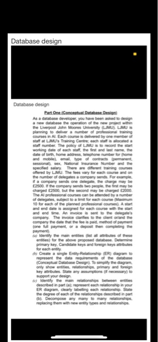 Database design Part One (Conceptual Database Design As a database developer, you have been asked to design a new database th