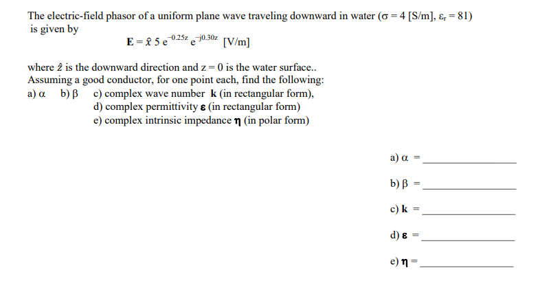 Solved The Electric Field Phasor Of A Uniform Plane Wave Chegg Com