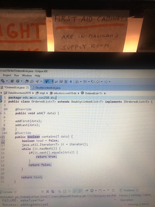 ARE IN MALIKAHS SUPPLY RooM /cos210/ds/OrderedList.java- Eclipse IDE Project Run Window Help 团Orderedlistjava X 2) DoublyLin