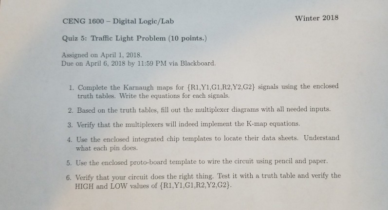 Winter 2018 CENG 1600-Digital Logic/Lalb Quiz 5: Traffic Light Problem (10 points.) Assigned on April 1, 2018. Due on April 6