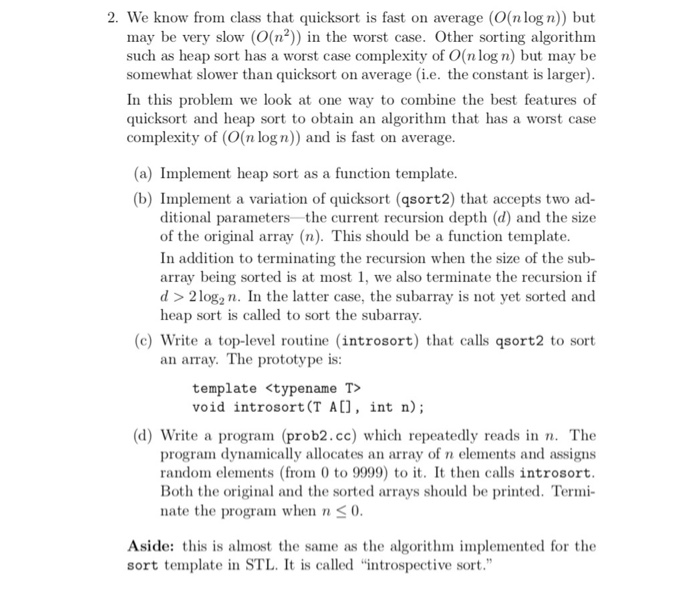2. We know from class that quicksort is fast on average (O(nlog ) but may be very slow (O(n2)) in the worst case. Other sorti