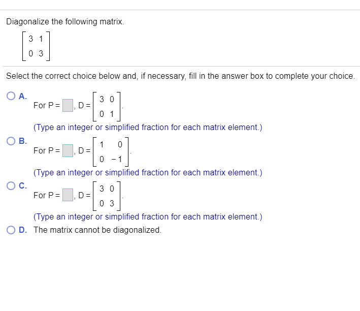 Diagonalize The Following Matrix 3 1 0 3 Select The Chegg Com