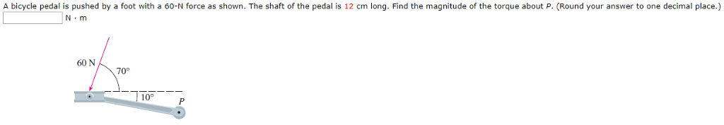 Solved A Bicycle Pedal Is Pushed By A Foot With A 60N Fo