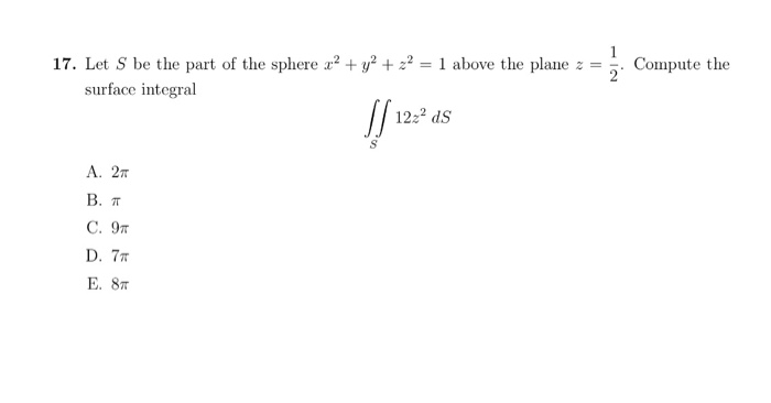 Solved 17 Let S Be The Part Of The Sphere X2 Y2 Z2 1 Chegg Com