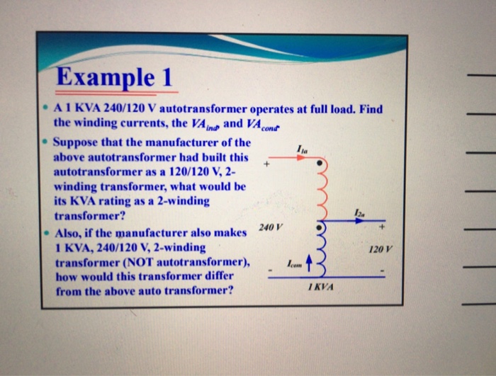 Solved: Example 1 A1KVA 240/120 V Autotransformer Operates ...