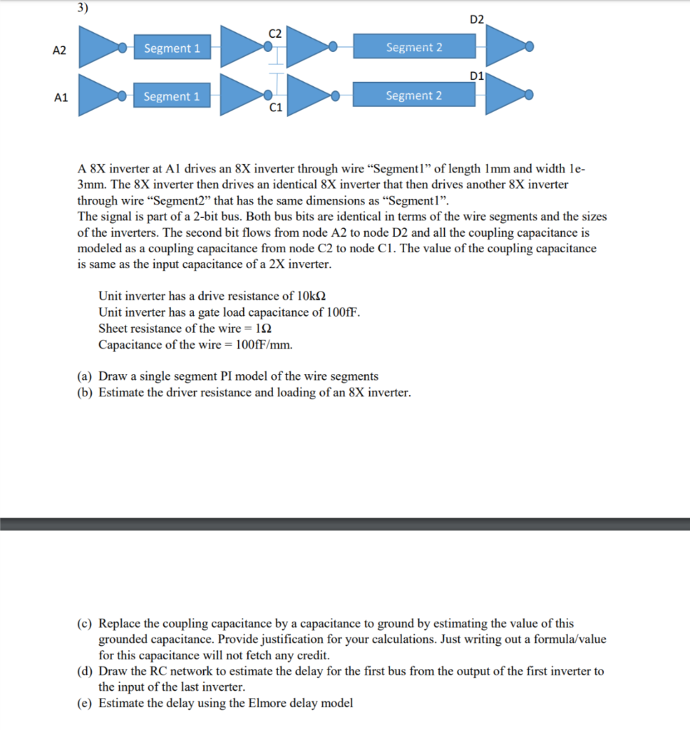 3) D2 C2 Segment 2 Segment1 A2 D1 Segment 2 Segment 1 A1 C1 A 8X inverter at Al drives an 8X inverter through wire Segment