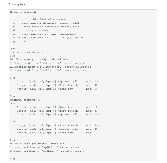 A Sample Run Enter a command: print this list of commands read monster database (binary filel wwrite monster database (binary