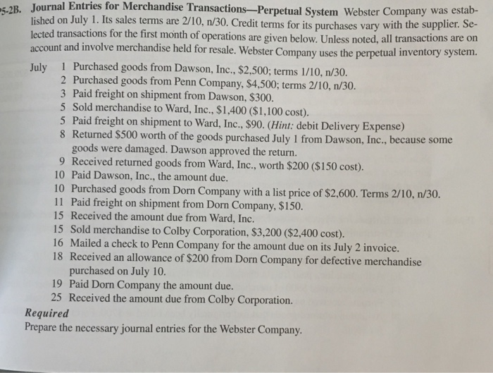 Journal Entries For Merchandise Transactions Perpetual System Webster Company Was Estab Lished On July 1 Its Sales Terms Are 2 10 N 30 Credit Terms F